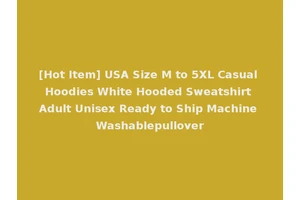 [Hot Item] USA Size M to 5XL Casual Hoodies White Hooded Sweatshirt Adult Unisex Ready to Ship Machine Washablepullover