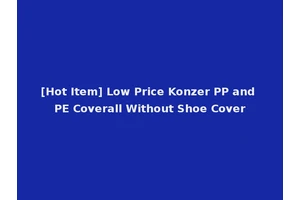 [Hot Item] Low Price Konzer PP and PE Coverall Without Shoe Cover
