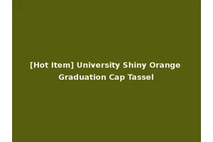 [Hot Item] University Shiny Orange Graduation Cap Tassel