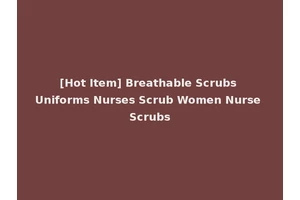 [Hot Item] Breathable Scrubs Uniforms Nurses Scrub Women Nurse Scrubs
