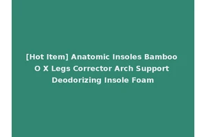[Hot Item] Anatomic Insoles Bamboo O X Legs Corrector Arch Support Deodorizing Insole Foam