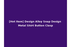 [Hot Item] Design Alloy Snap Design Metal Shirt Button Clasp