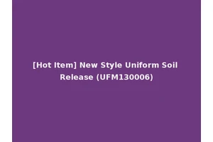 [Hot Item] New Style Uniform Soil Release (UFM130006)