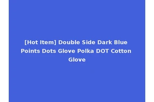 [Hot Item] Double Side Dark Blue Points Dots Glove Polka DOT Cotton Glove