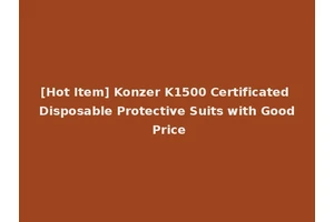 [Hot Item] Konzer K1500 Certificated Disposable Protective Suits with Good Price