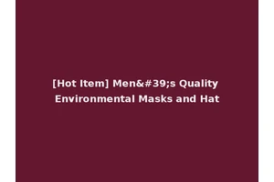 [Hot Item] Men's Quality Environmental Masks and Hat
