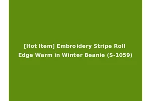 [Hot Item] Embroidery Stripe Roll Edge Warm in Winter Beanie (S-1059)