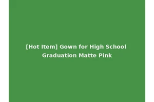 [Hot Item] Gown for High School Graduation Matte Pink