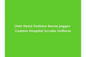 [Hot Item] Fashion Nurse Jogger Custom Hospital Scrubs Uniform