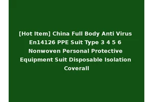 [Hot Item] China Full Body Anti Virus En14126 PPE Suit Type 3 4 5 6 Nonwoven Personal Protective Equipment Suit Disposable Isolation Coverall