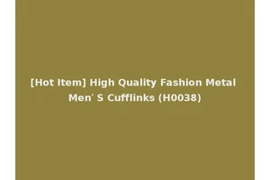 [Hot Item] High Quality Fashion Metal Men′ S Cufflinks (H0038)