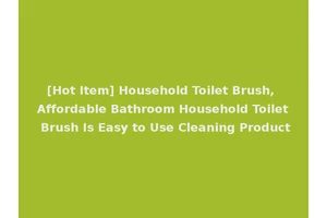 [Hot Item] Household Toilet Brush, Affordable Bathroom Household Toilet Brush Is Easy to Use Cleaning Product