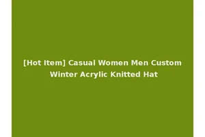 [Hot Item] Casual Women Men Custom Winter Acrylic Knitted Hat