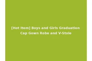 [Hot Item] Boys and Girls Graduation Cap Gown Robe and V-Stole