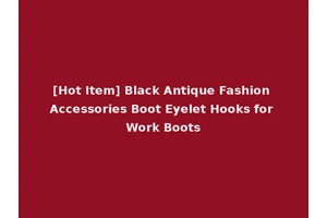 [Hot Item] Black Antique Fashion Accessories Boot Eyelet Hooks for Work Boots
