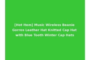 [Hot Item] Music Wireless Beanie Gorros Leather Hat Knitted Cap Hat with Blue Tooth Winter Cap Hats
