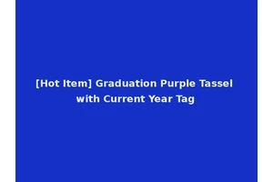 [Hot Item] Graduation Purple Tassel with Current Year Tag
