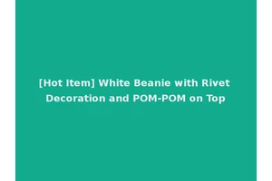 [Hot Item] White Beanie with Rivet Decoration and POM-POM on Top