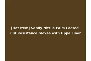 [Hot Item] Sandy Nitrile Palm Coated Cut Resistance Gloves with Hppe Liner