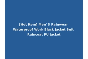 [Hot Item] Men′ S Rainwear Waterproof Work Black Jacket Suit Raincoat PU Jacket