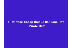 [Hot Item] Cheap Unique Bandana Hat / Pirate Hats