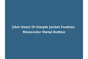 [Hot Item] Ol Simple Jacket Fashion Monocolor Metal Button