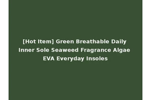 [Hot Item] Green Breathable Daily Inner Sole Seaweed Fragrance Algae EVA Everyday Insoles