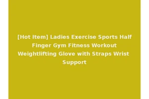 [Hot Item] Ladies Exercise Sports Half Finger Gym Fitness Workout Weightlifting Glove with Straps Wrist Support