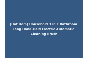 [Hot Item] Household 3 in 1 Bathroom Long Hand-Held Electric Automatic Cleaning Brush