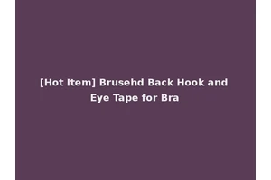 [Hot Item] Brusehd Back Hook and Eye Tape for Bra