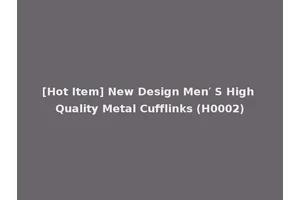 [Hot Item] New Design Men′ S High Quality Metal Cufflinks (H0002)