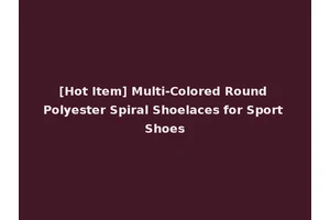 [Hot Item] Multi-Colored Round Polyester Spiral Shoelaces for Sport Shoes
