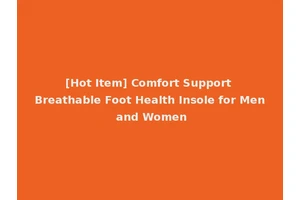 [Hot Item] Comfort Support Breathable Foot Health Insole for Men and Women