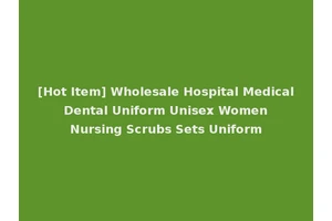 [Hot Item] Wholesale Hospital Medical Dental Uniform Unisex Women Nursing Scrubs Sets Uniform