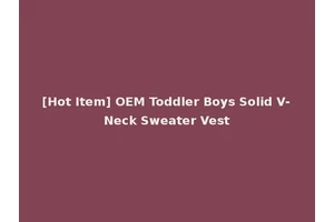 [Hot Item] OEM Toddler Boys Solid V-Neck Sweater Vest