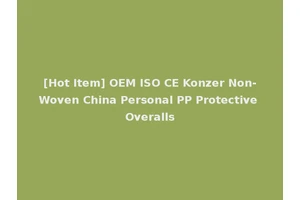 [Hot Item] OEM ISO CE Konzer Non-Woven China Personal PP Protective Overalls