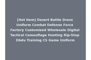 [Hot Item] Desert Battle Dress Uniform Combat Defense Force Factory Customized Wholesale Digital Tactical Camouflage Hunting Rip-Stop Dbdu Training CS Game Uniform