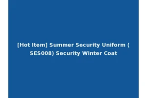 [Hot Item] Summer Security Uniform (SES008) Security Winter Coat