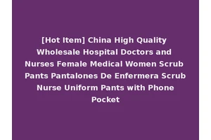 [Hot Item] China High Quality Wholesale Hospital Doctors and Nurses Female Medical Women Scrub Pants Pantalones De Enfermera Scrub Nurse Uniform Pants with Phone Pocket