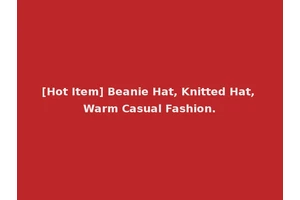 [Hot Item] Beanie Hat, Knitted Hat, Warm Casual Fashion.
