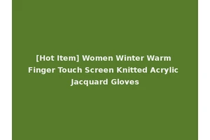 [Hot Item] Women Winter Warm Finger Touch Screen Knitted Acrylic Jacquard Gloves