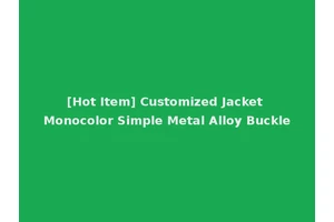 [Hot Item] Customized Jacket Monocolor Simple Metal Alloy Buckle