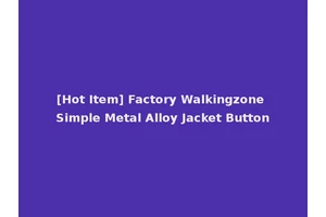 [Hot Item] Factory Walkingzone Simple Metal Alloy Jacket Button