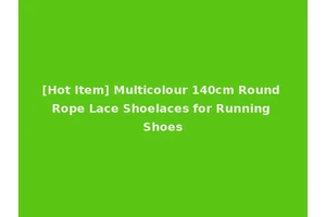 [Hot Item] Multicolour 140cm Round Rope Lace Shoelaces for Running Shoes