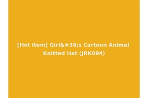 [Hot Item] Girl's Cartoon Animal Knitted Hat (JRK094)
