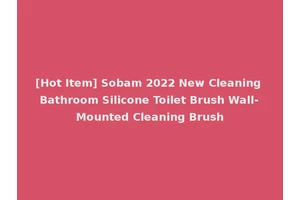 [Hot Item] Sobam 2022 New Cleaning Bathroom Silicone Toilet Brush Wall-Mounted Cleaning Brush