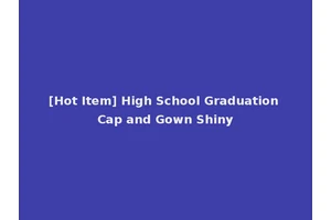 [Hot Item] High School Graduation Cap and Gown Shiny