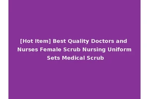 [Hot Item] Best Quality Doctors and Nurses Female Scrub Nursing Uniform Sets Medical Scrub