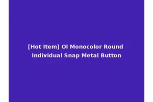 [Hot Item] Ol Monocolor Round Individual Snap Metal Button