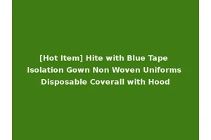 [Hot Item] Hite with Blue Tape Isolation Gown Non Woven Uniforms Disposable Coverall with Hood